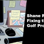 Shane Ryan: Fixing the Golf Pro Crisis