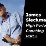 James Sieckmann: High Performance Coaching <br>(Part 2)
