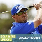 Bradley Hughes: The Backstory of a High Level Golfer – Part 1 