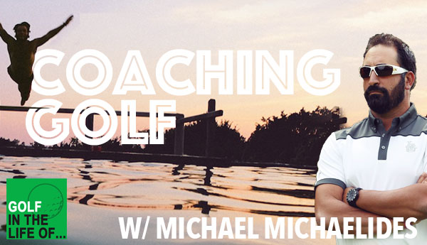 coaching golf with michael michaelides
