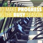 2 Case Studies on How to Make Progress During the Busy Season
