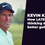 Kevin Kirk: How Lateral Thinking Develops Better Golfers